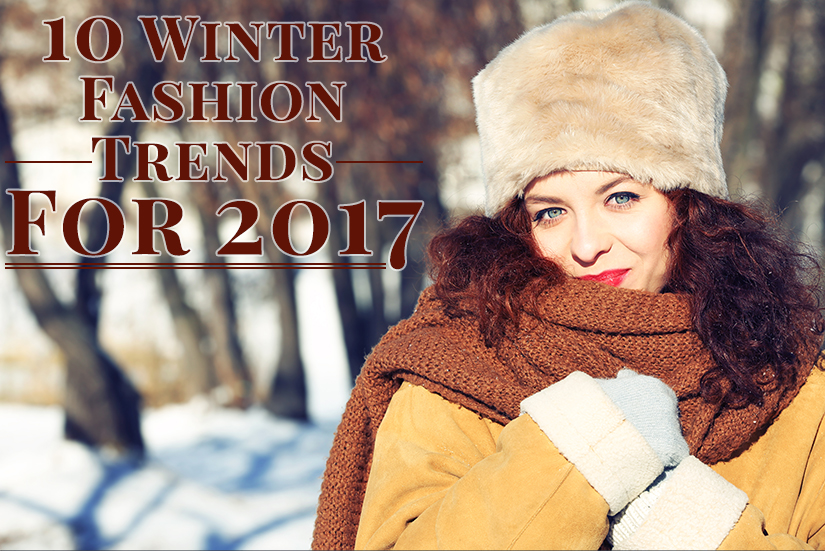 10 Winter Fashion Trends for 2017